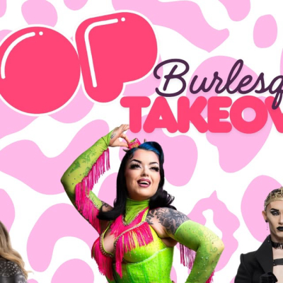 POP Burlesque Takeover